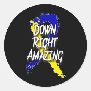 Down Right Amazing - World Down Syndrome Day Classic Round Sticker