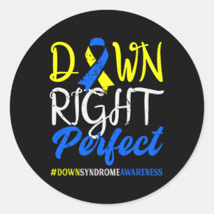 Down Right Perfect Down Syndrome Awareness  Classic Round Sticker