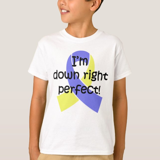 Down Right Perfect, Down Syndrome Awareness T-Shirt (Front)