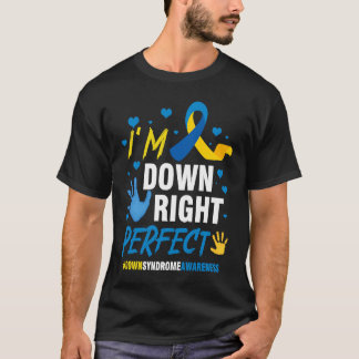 Down Right Perfect World Down Syndrome Awareness D T-Shirt