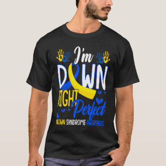 Down Right Perfect World Down Syndrome Awareness D T-Shirt