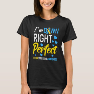 Down Right Perfect World Down Syndrome Awareness D T-Shirt
