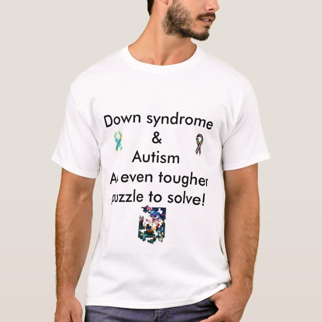 Down syndome & Autism Dual Dx T-Shirt (Front)