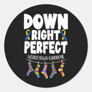 Down Syndrome Awareness Down Right Perfect 1 Classic Round Sticker