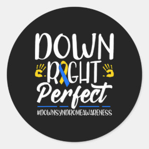 Down Syndrome Awareness Down Right Perfect Classic Round Sticker