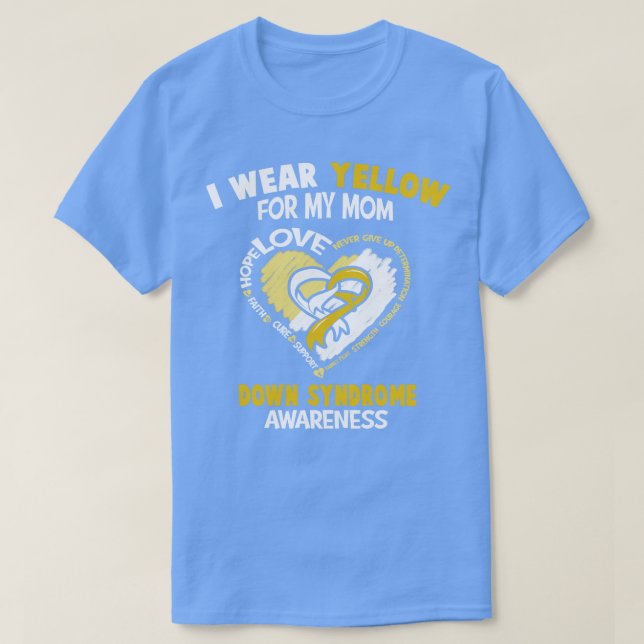 Down Syndrome Awareness I Wear Yellow For My Mum H T-Shirt (Design Front)