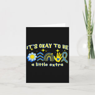 Down Syndrome Awareness Its to Be a Little Extra Card