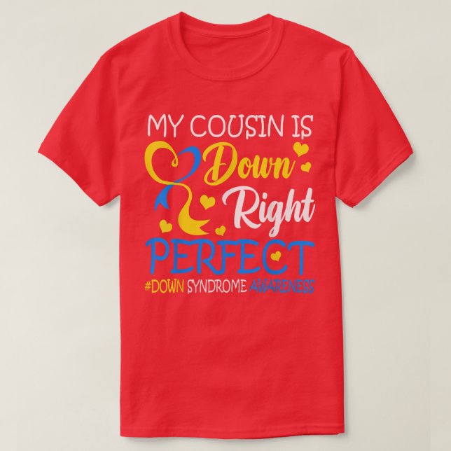 Down Syndrome Awareness My Cousin Is Down Right Pe T-Shirt (Design Front)