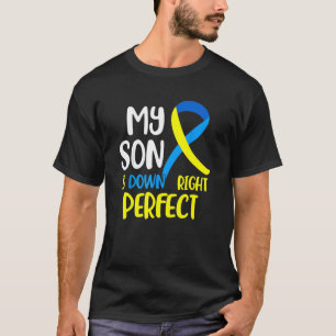 Down Syndrome Awareness My Son Is Down Right Perf T-Shirt