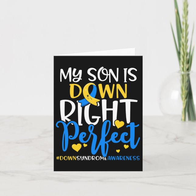 Down Syndrome Awareness My Son Is Down Right Perfe Card (Front)
