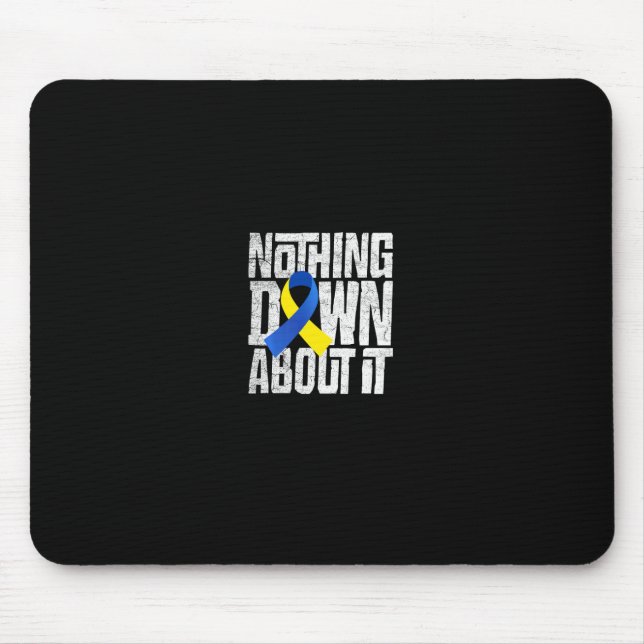 Down Syndrome Awareness Nothing Down About It 1  Mouse Pad (Front)