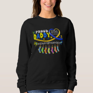 Down Syndrome Awareness Proud-Daddy Son Daughter M Sweatshirt