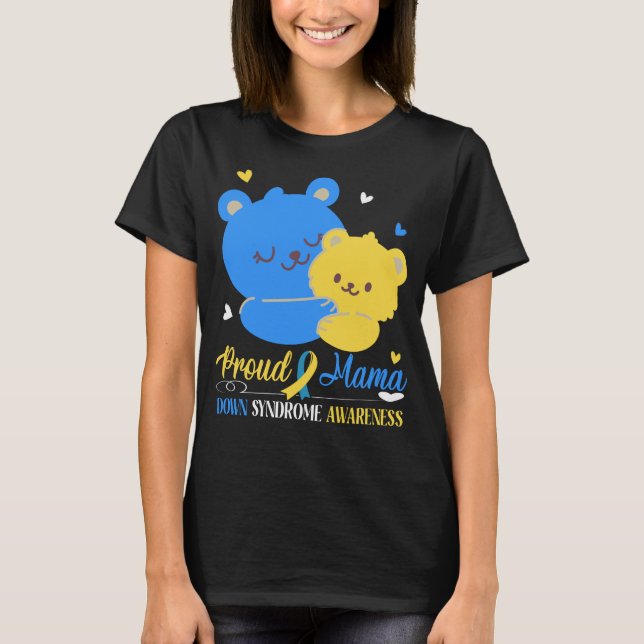 down syndrome awareness proud mama bear T-Shirt (Front)