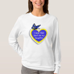 DOWN SYNDROME AWARENESS Wear this for my Daughter T-Shirt