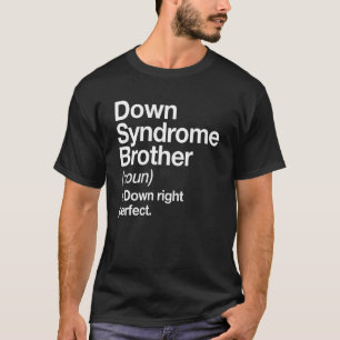 Down Syndrome Brother Definition Awareness Month T-Shirt