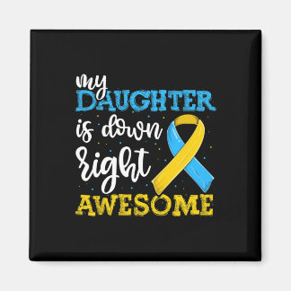 Down Syndrome Daughter Trisomy Awareness Magnet
