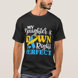Down Syndrome Daughter Trisomy Awareness Mum Dad T T-Shirt