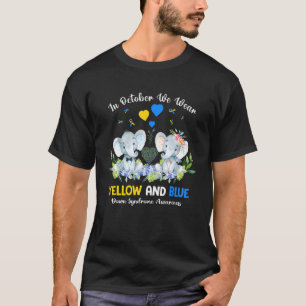 Down Syndrome Elephant In October We Wear Yellow A T-Shirt