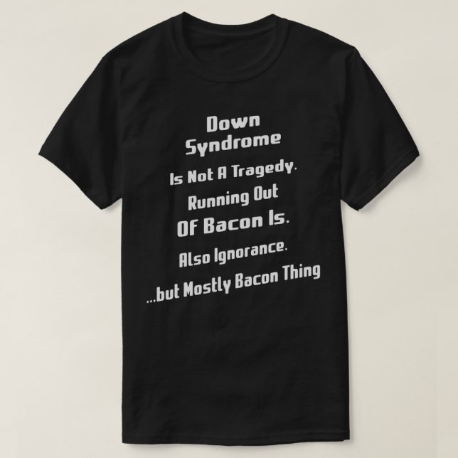 Down Syndrome Is Not A Tragedy, Funny Humor japane T-Shirt (Design Front)