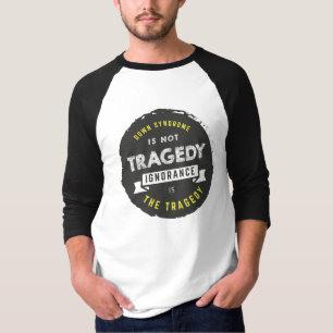 down syndrome is not tragedy T-Shirt