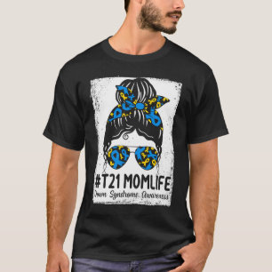 Down Syndrome Mum Life Messy Bun Down Syndrome Awa T-Shirt