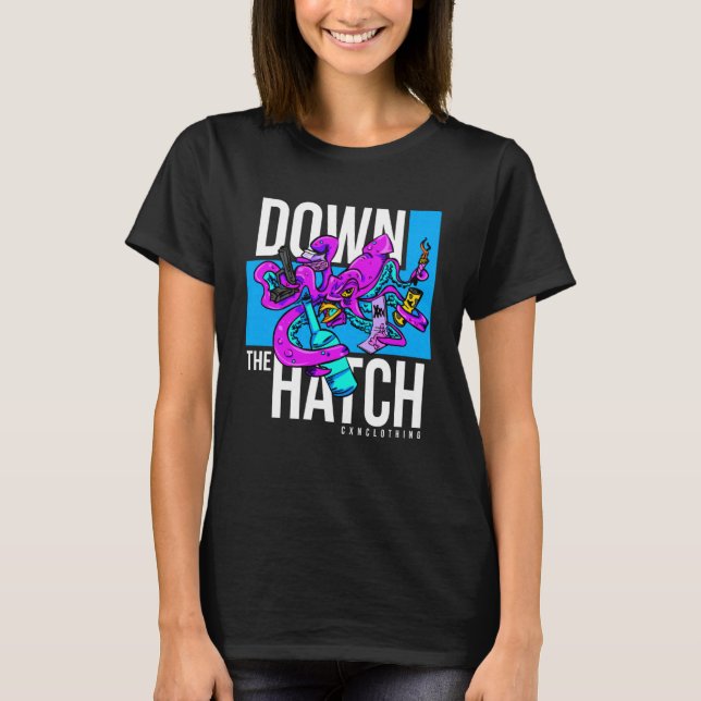 Down The Hatch T-Shirt (Front)
