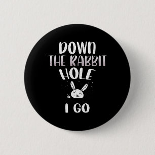 Down The Rabbit Hole I Go Funny Easter Bunny Men W 6 Cm Round Badge