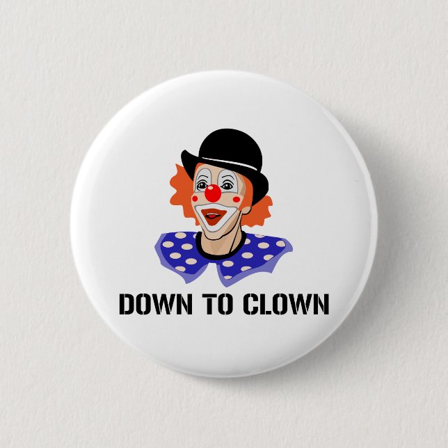 Down To Clown Funny Humour Joke 6 Cm Round Badge (Front)