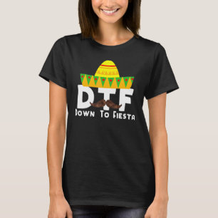 Down To Fiesta Cinco De Mayo Costume Party Outfit T-Shirt