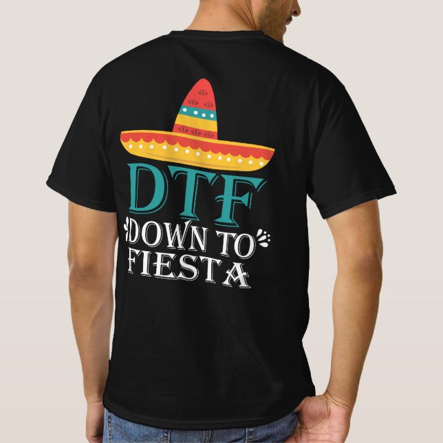 Down To Fiesta DTF - Funny Cinco De Mayo T-Shirt (Back)