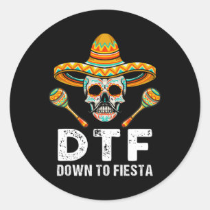 Down To Fiesta Funny Mexican Party Skull Funny Cin Classic Round Sticker