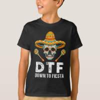 Down To Fiesta Funny Mexican Party Skull Funny Cin
