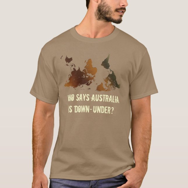 DOWN-UNDER UPSIDE-DOWN Funny NZ WORLD MAP T-Shirt (Front)