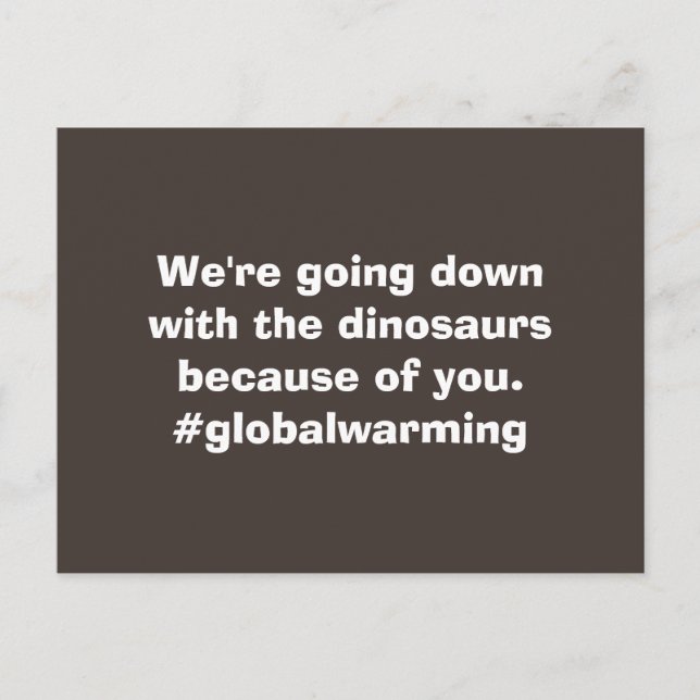 Down With The Dinosaurs Global Warming Postcard (Front)