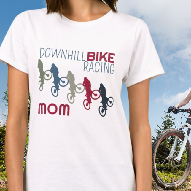Downhill Bike Racing Mom T-Shirt (Creator Uploaded)