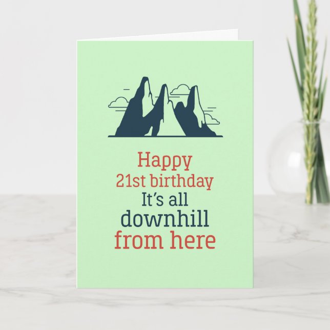 Downhill From Here Funny Sarcastic 21st Birthday Card (Front)