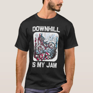 Downhill Is My Jam Bicycle Cycling Bikers Mountain T-Shirt