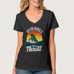 Downhill Is My Thrill Mountain Bike Mtb Biking Bi T-Shirt