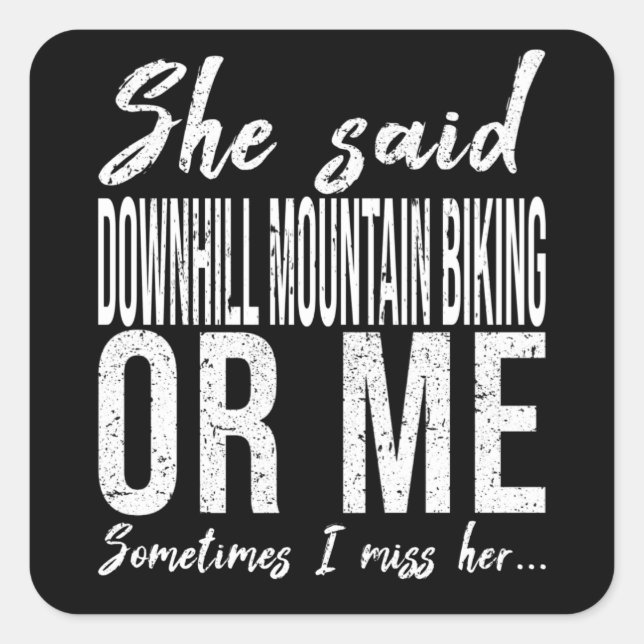 Downhill Mountain Biking funny quote Square Sticker (Front)