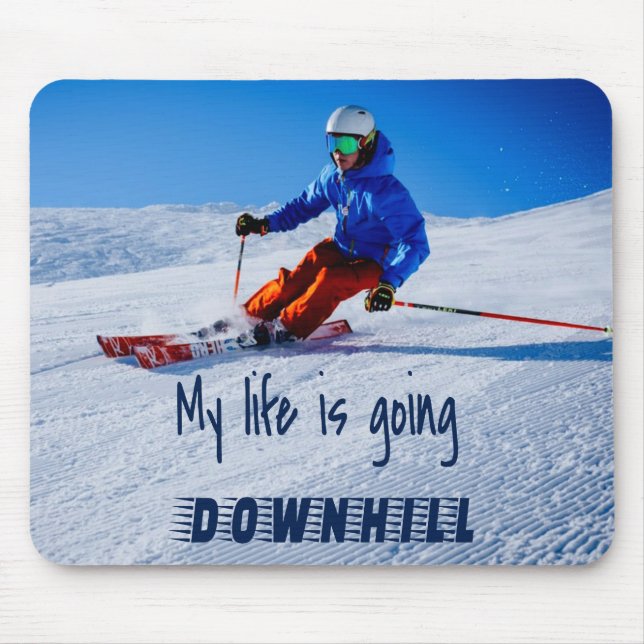 Downhill Skiing Funny Motivational Snow Ski Mouse Pad (Front)