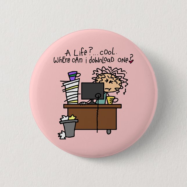 Download Life Humour 6 Cm Round Badge (Front)