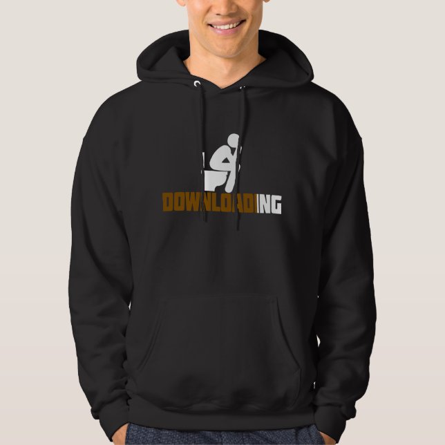 Downloading - Funny Sarcastic Toilet Pooping  Hoodie (Front)