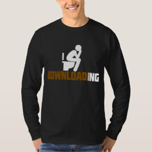 Downloading - Funny Sarcastic Toilet Pooping T-Shirt