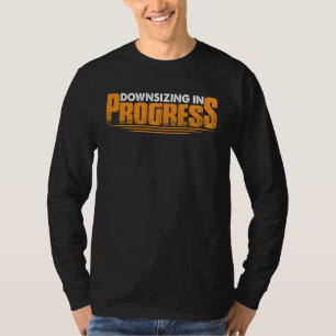 Downsizing In Progress       T-Shirt