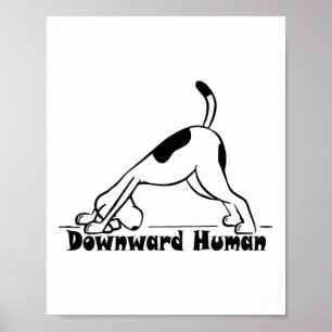 Downward Human Cute Puppy Yoga Dog Yoga Delightful Poster