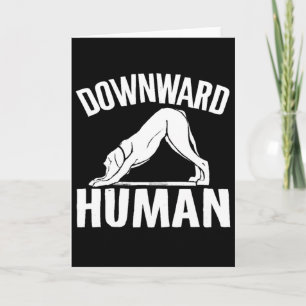 Downward Human, Yoga Pose, Dog Lover, Mediation , Card