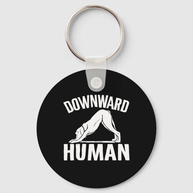 Downward Human, Yoga Pose, Dog Lover, Mediation ,  Key Ring (Front)