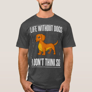 Doxie Dachshund Dog Puppies Owner Lover _11 T-Shirt