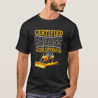 Dozer Operator Excavator Operator Present T-Shirt