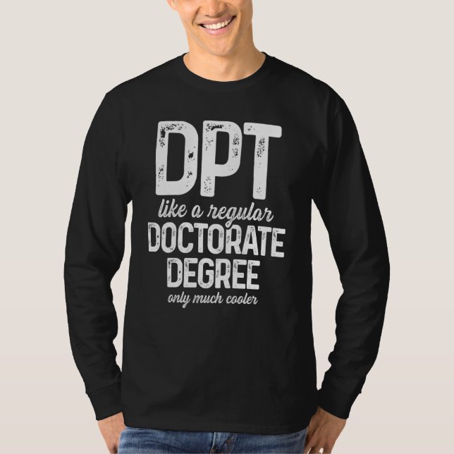 Dpt Doctor Of Physical Therapy Cool Physiotherapy T-Shirt (Front)